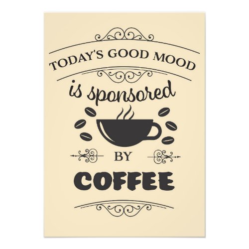 Coffee Lover Good Mood Is Sponsored By Coffee Photo Print
