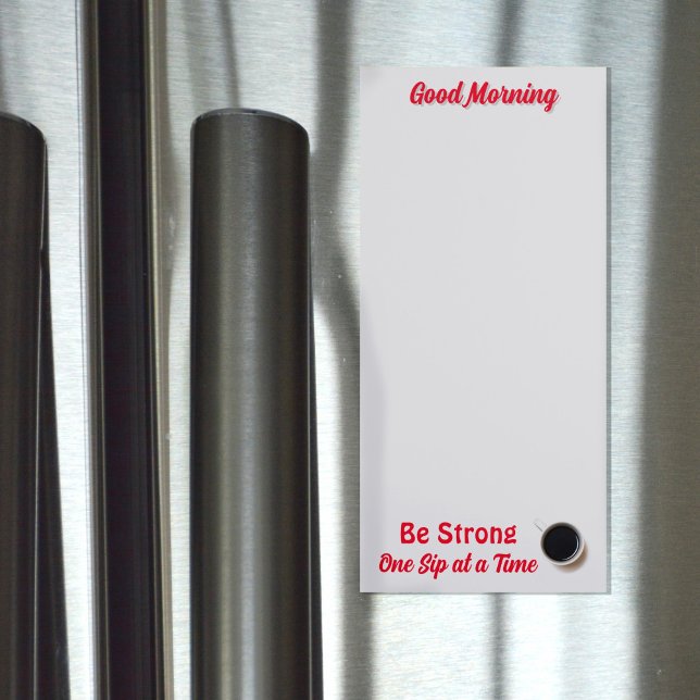 Coffee Lover Good Morning Be Strong Motivational Magnetic Notepad (Creator Uploaded)
