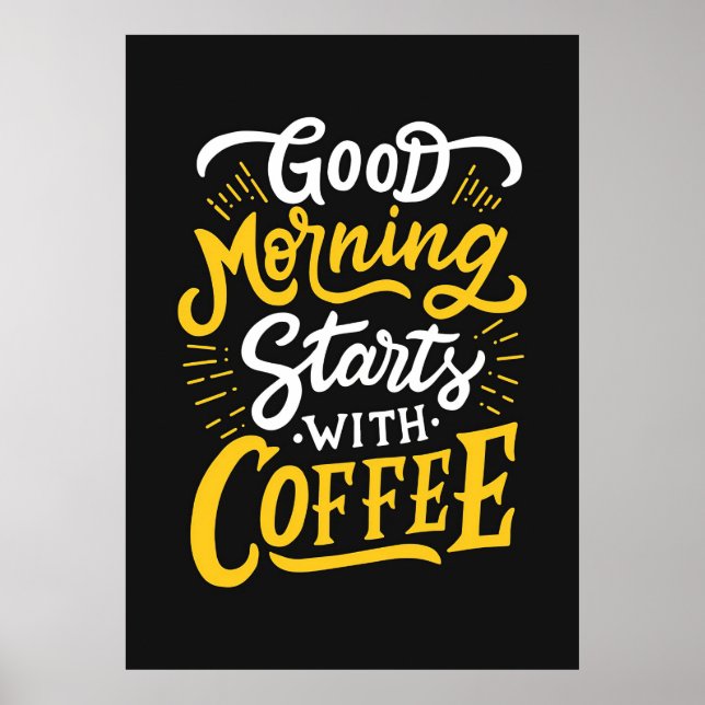 Coffee Lover Good Morning Starts With Coffee Poster (Front)