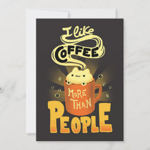Coffee Lover I Like Coffee More Than People Save The Date