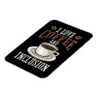 Coffee Lover I Love Coffee And Inclusion