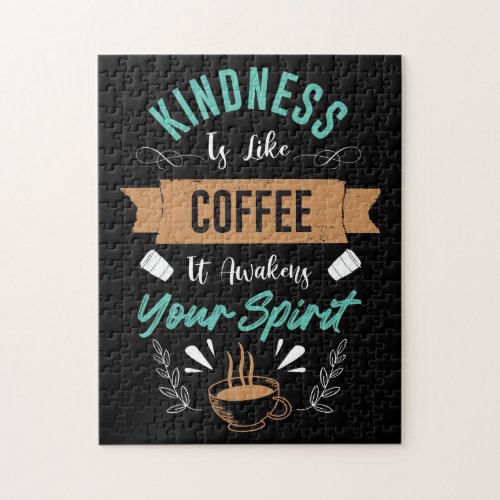 Coffee Lover Kindness Is Like Coffee Jigsaw Puzzle
