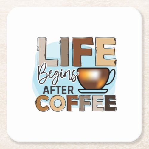 Coffee Lover Life Begins After Coffee Square Paper Coaster