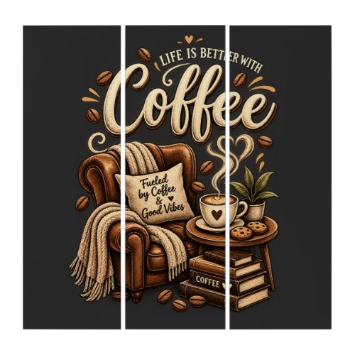Coffee Lover – Life Is Better With Coffee Triptych