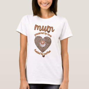 Coffee lover mom t-shirt, powered by love T-Shirt