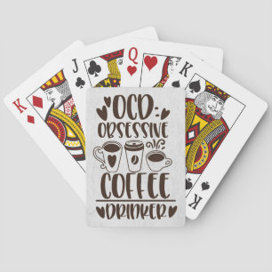 Coffee Lover OCD Obsessive Coffee Drinker Poker Cards