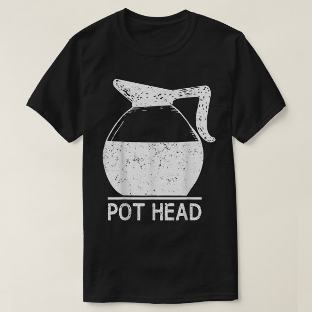 Coffee Lover Pot Head TShirt  (Design Front)