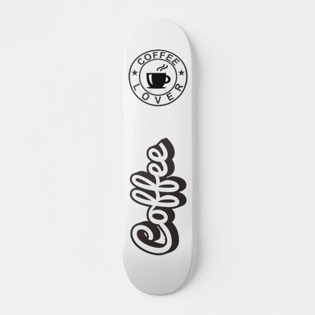 Coffee Lover Skateboard Deck (Front)