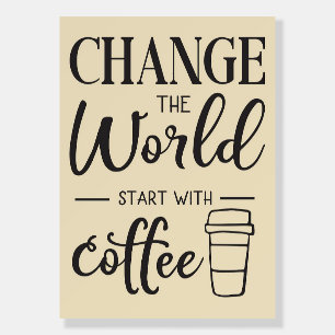 Coffee Lover Start With Coffee Foam Board