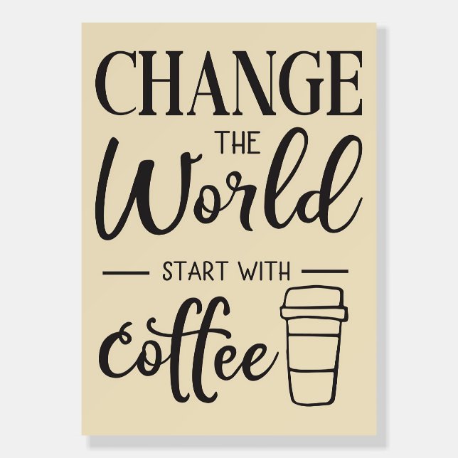 Coffee Lover Start With Coffee Foam Board (Front)