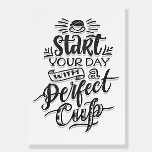 Coffee Lover Start Your Day With Perfect Coffee Foam Board