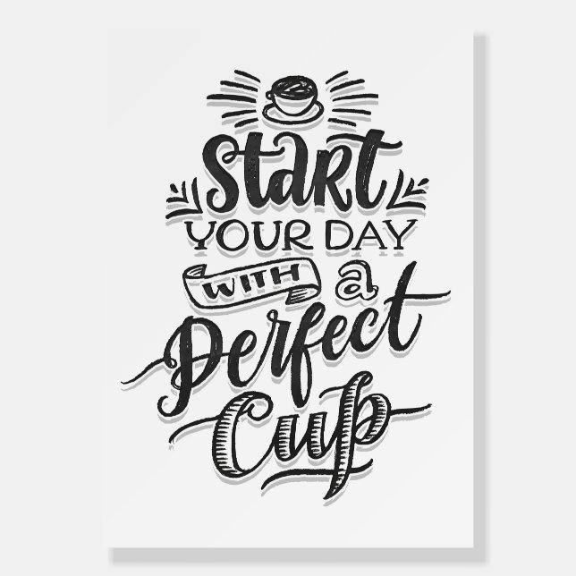 Coffee Lover Start Your Day With Perfect Coffee Foam Board (Front)