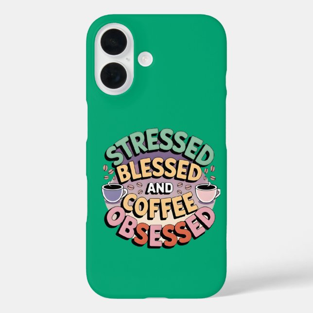 Coffee Lover: Stressed Blessed and Coffee Obsessed Case-Mate iPhone Case (Back)