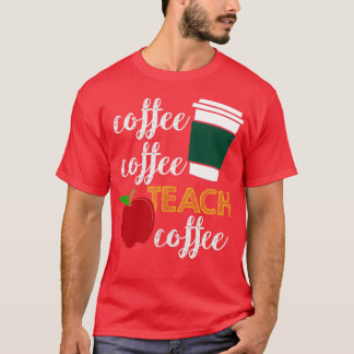 Coffee Lover Teacher Funny For Men And Women 3 T-Shirt