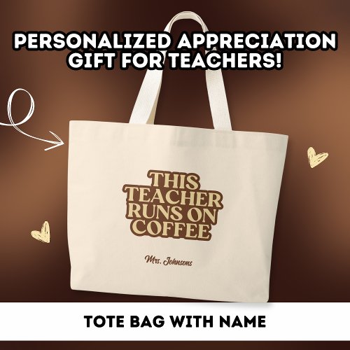 Coffee Lover Teacher Thank You Gift Custom Large Tote Bag