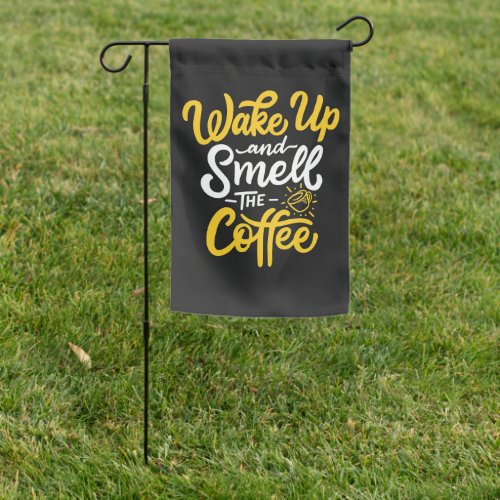 Coffee Lover Wake Up And Smell The Coffee Garden Flag