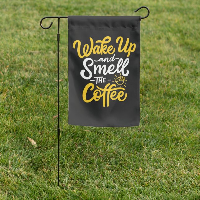 Coffee Lover Wake Up And Smell The Coffee Garden Flag (In SItu)
