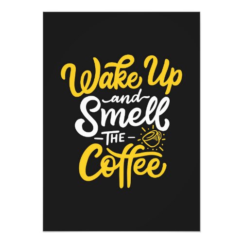Coffee Lover Wake Up And Smell The Coffee Photo Print