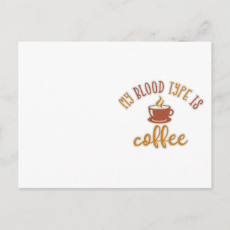 Coffee Lovers Design Idea. My Blood Type Is Coffee Postcard