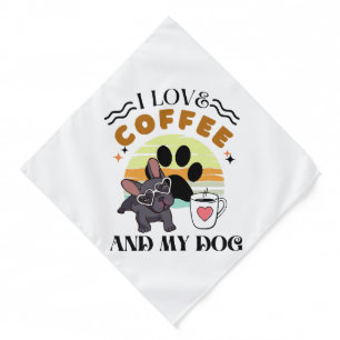 Coffee Lovers - I Love Coffee And My Dog Bandana
