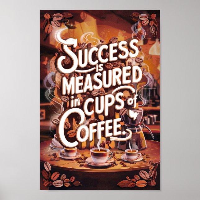 Coffee Lovers Motivational Quotes of Success Poster (Front)