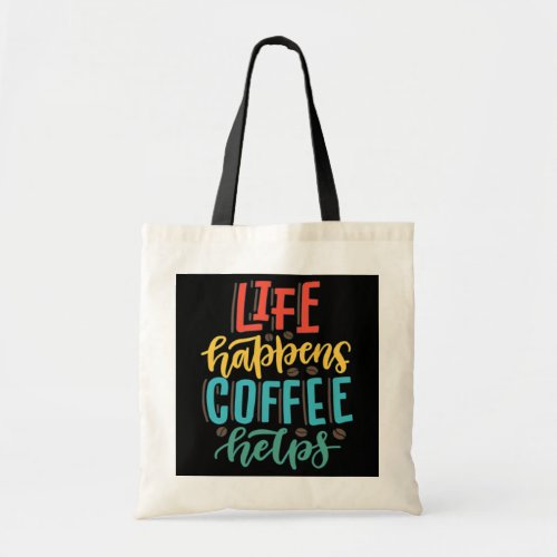 Coffee lovers Sayings Funny Coffee for Women And Tote Bag