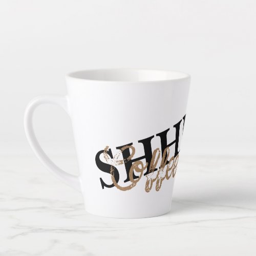 Coffee Lovers Secret Code Shhhh Coffee First Latte Mug