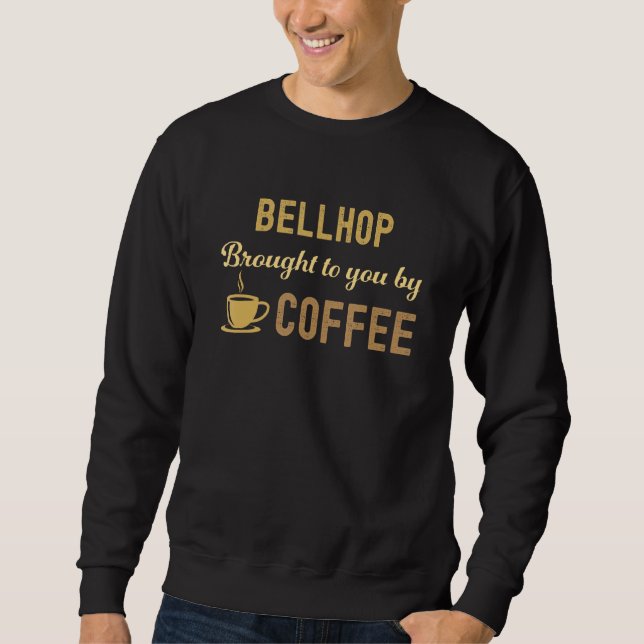 Coffee Loving Bellhop Busy Exhausted  Cute Sweatshirt (Front)