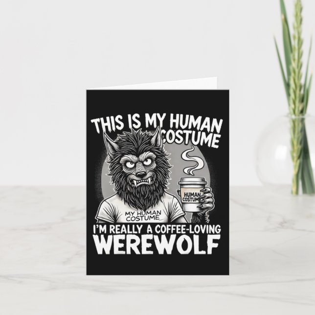 Coffee-loving Werewolf Human Costume Funny Hallowe Card (Front)