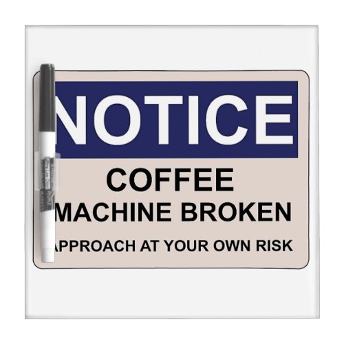 Coffee Machine Broken Humor Dry Erase Board
