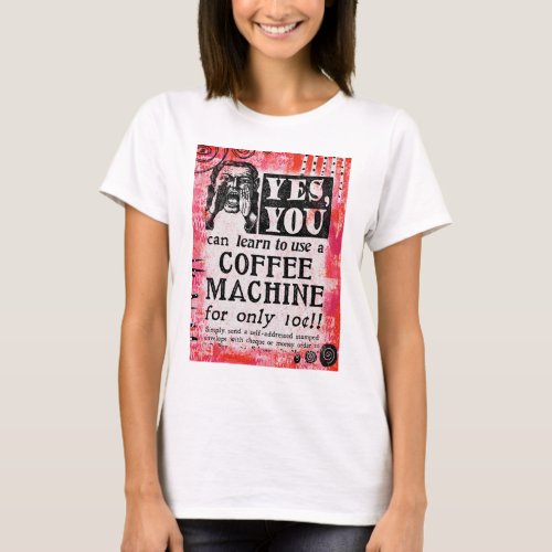 Coffee Machine _ Funny Vintage Ad T_Shirt