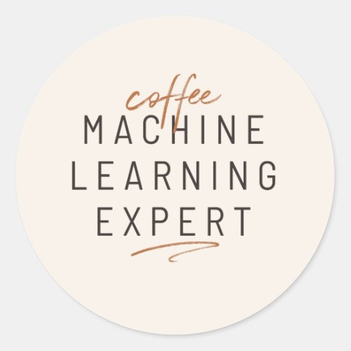 Coffee Machine Learning Expert Classic Round Sticker