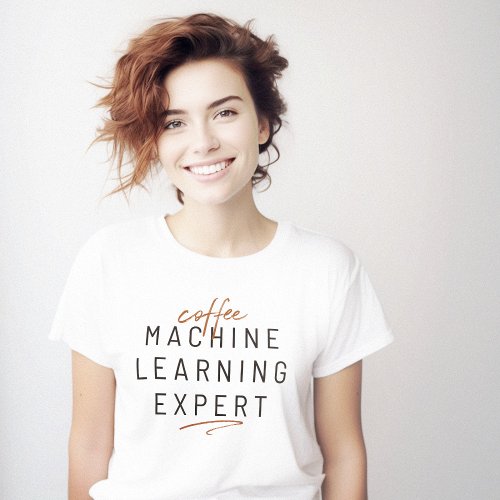 Coffee Machine Learning Expert T_Shirt