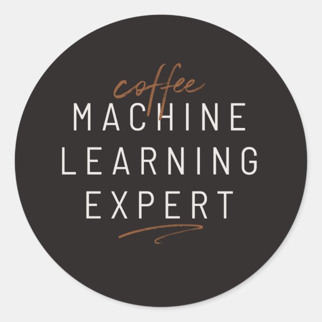 Coffee Machine Learning Funny Classic Round Sticker (Front)
