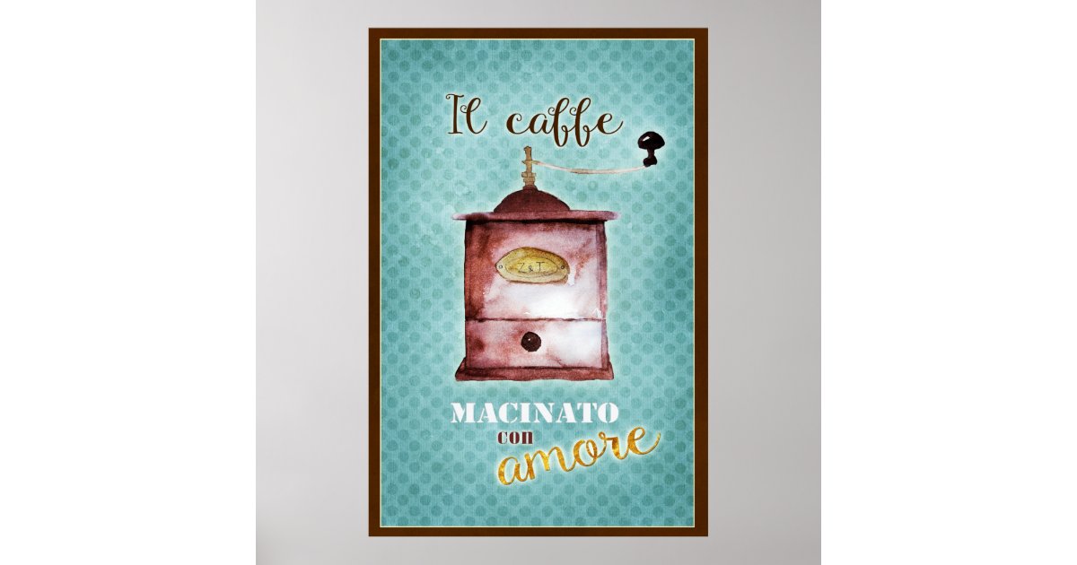 Coffee made with love quote, Coffee grinder Poster | Zazzle.com