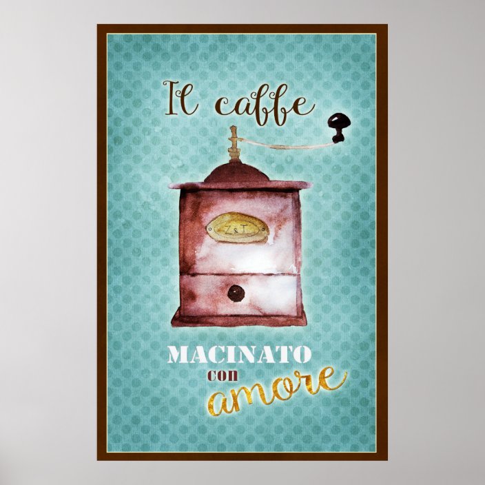 Coffee made with love quote, Coffee grinder Poster | Zazzle.com