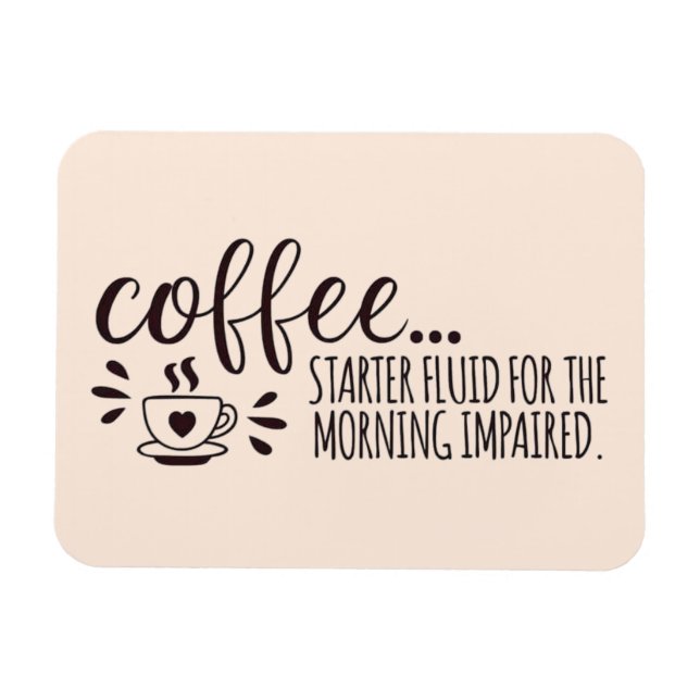 Coffee Magnet for the Caffeine-Deprived (Horizontal)