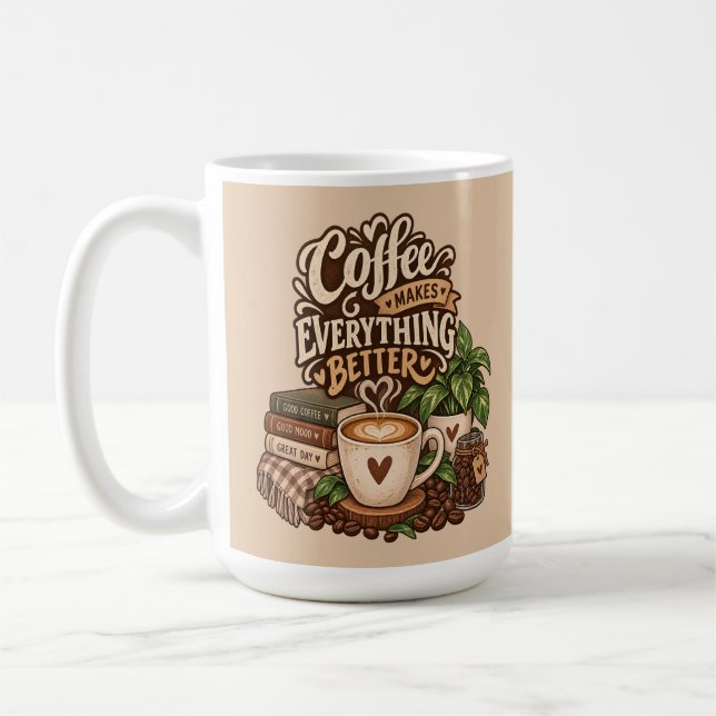 Coffee Makes Everything Better – Cozy Coffee Lover Mug (Left)