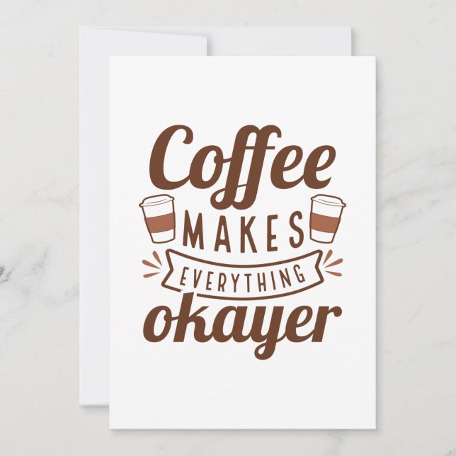Coffee Makes Everything Okayer Thank You Card (Front)
