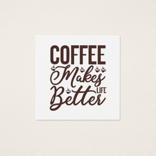 Coffee Makes Life Better (Front)