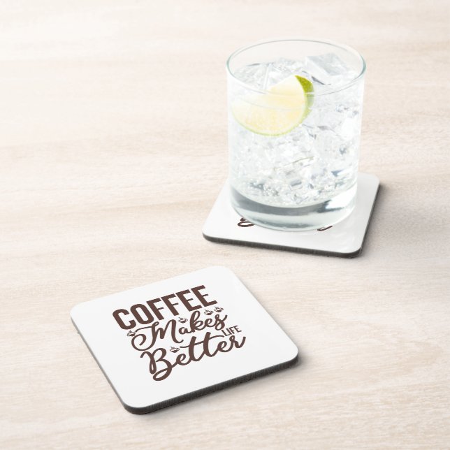Coffee Makes Life Better Beverage Coaster (Right Side)