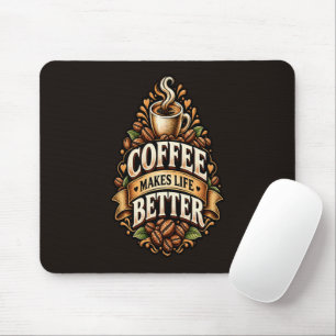 Coffee Makes Life Better – Coffee Lover Vintage Mouse Pad