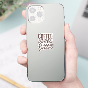 Coffee Makes Life Better Sticker