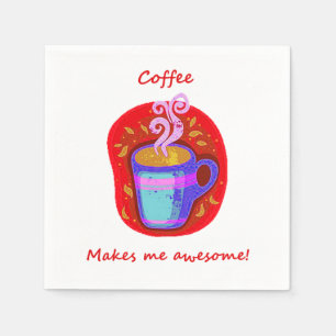 "Coffee makes me Awesome" Fun Quote Coffee Lover Napkins