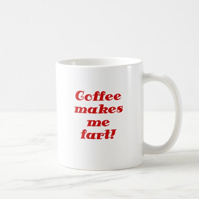Coffee Makes me Fart Mug (Right)