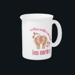 Coffee makes me feel less murdery funny quote beverage pitcher<br><div class="desc">Funny quote Coffee makes me feel less murdery</div>