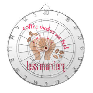 Coffee makes me feel less murdery funny quote dart board