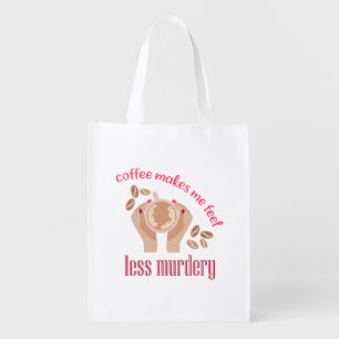 Coffee makes me feel less murdery funny quote grocery bag