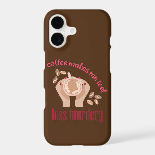 Coffee makes me feel less murdery funny quote iPhone 17 case