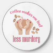 Coffee makes me feel less murdery funny quote wireless charger (Front)